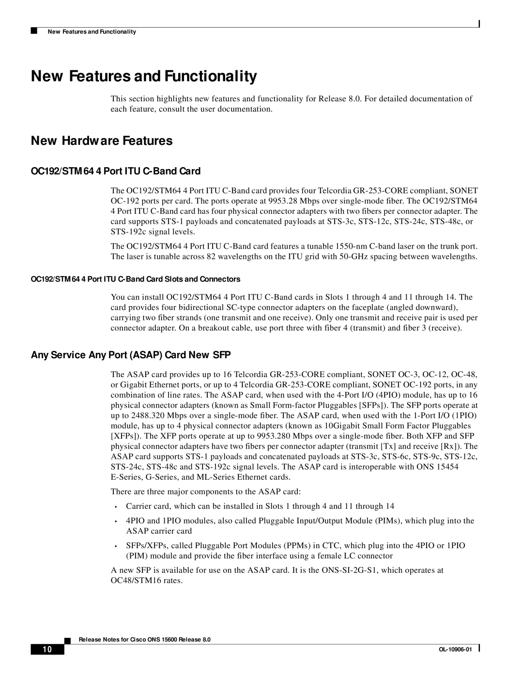 Cisco Systems ONS 15600 New Hardware Features, OC192/STM64 4 Port ITU C-Band Card, Any Service Any Port Asap Card New SFP 
