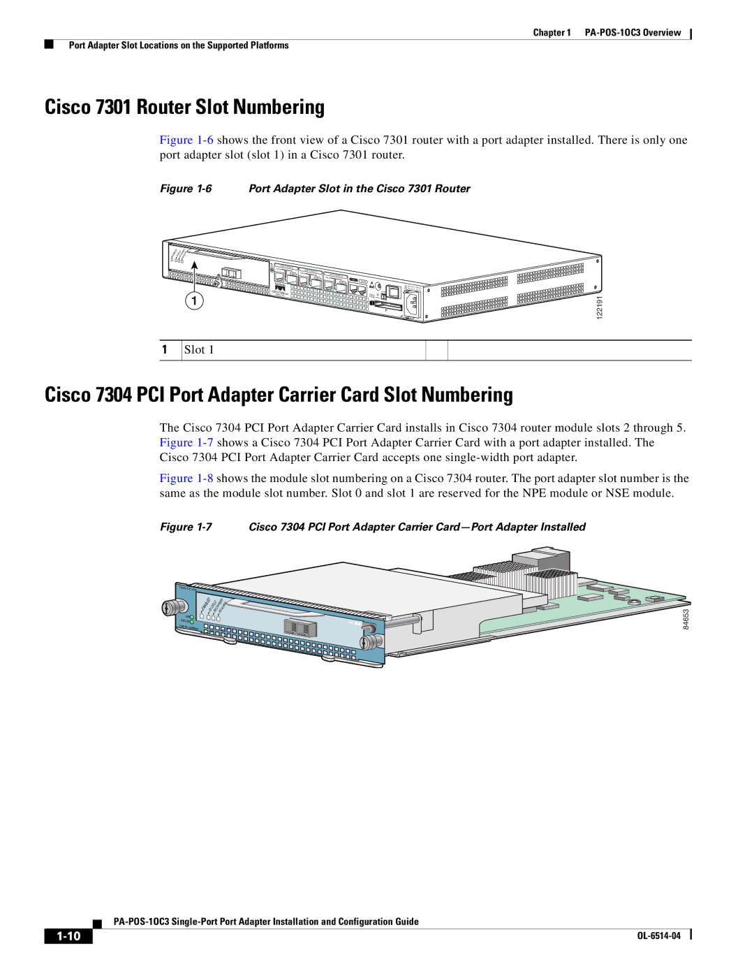 Cisco Systems PA-POS-2OC3 manual Cisco 7301 Router Slot Numbering, Cisco 7304 PCI Port Adapter Carrier Card Slot Numbering 