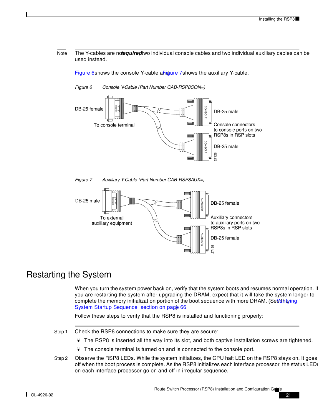 Cisco Systems RSP8 manual Restarting the System, Shows the console Y-cable and shows the auxiliary Y-cable 