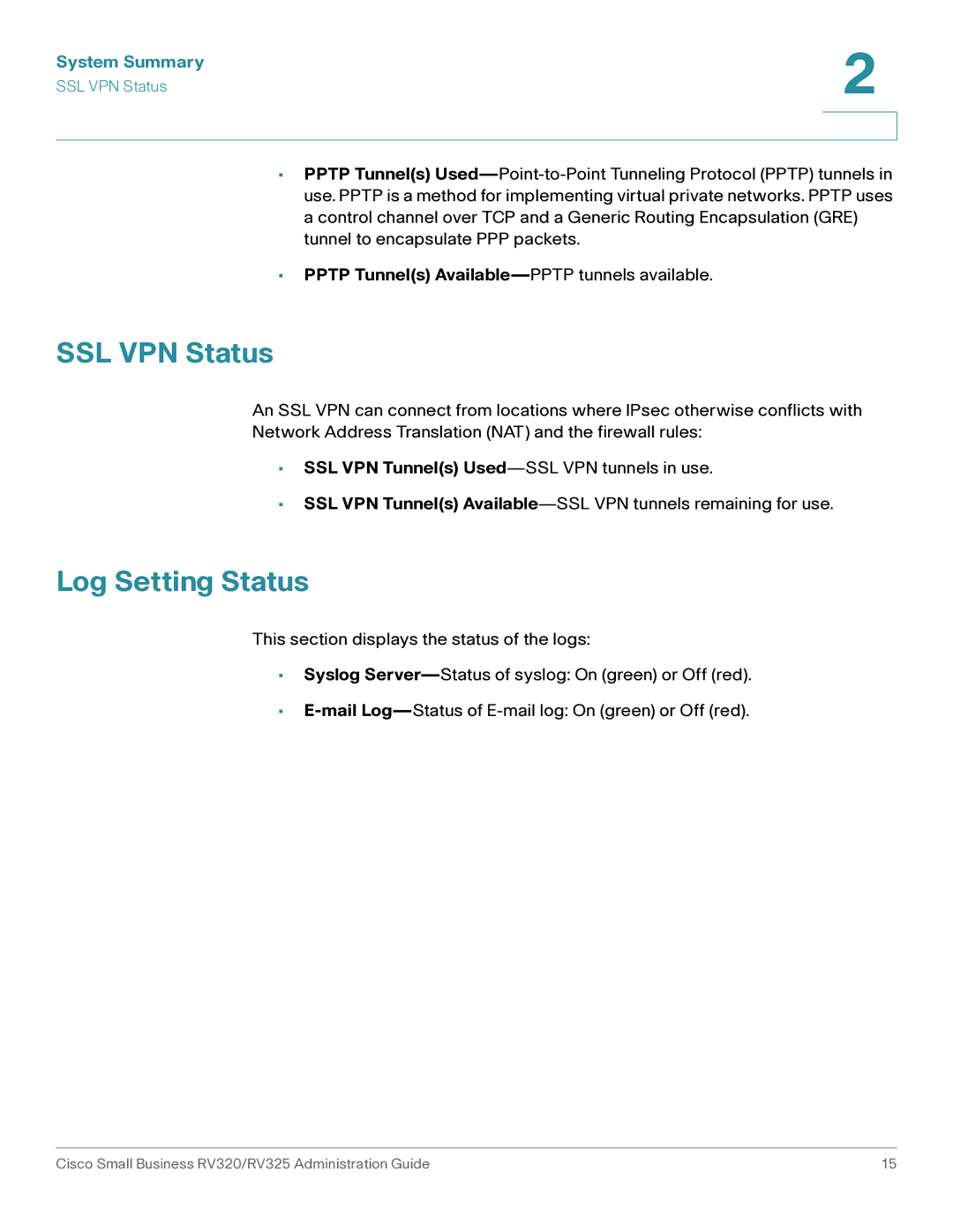 Cisco Systems RV325K9NA, RV320K9NA manual SSL VPN Status, Log Setting Status, Pptp Tunnels Available-PPTP tunnels available 