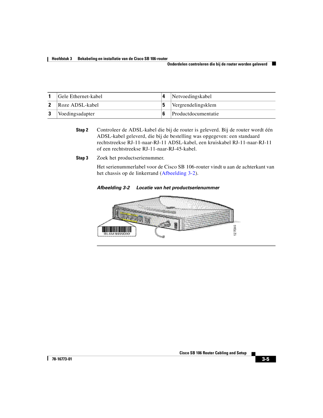 Cisco Systems SB 106 quick start Afbeelding 3-2 Locatie van het productserienummer 