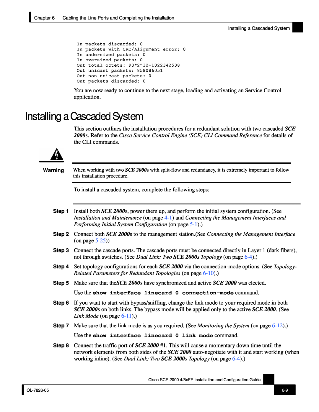 Cisco Systems SCE 2000 4/8xFE Installing a Cascaded System, Use the show interface linecard 0 connection-mode command 