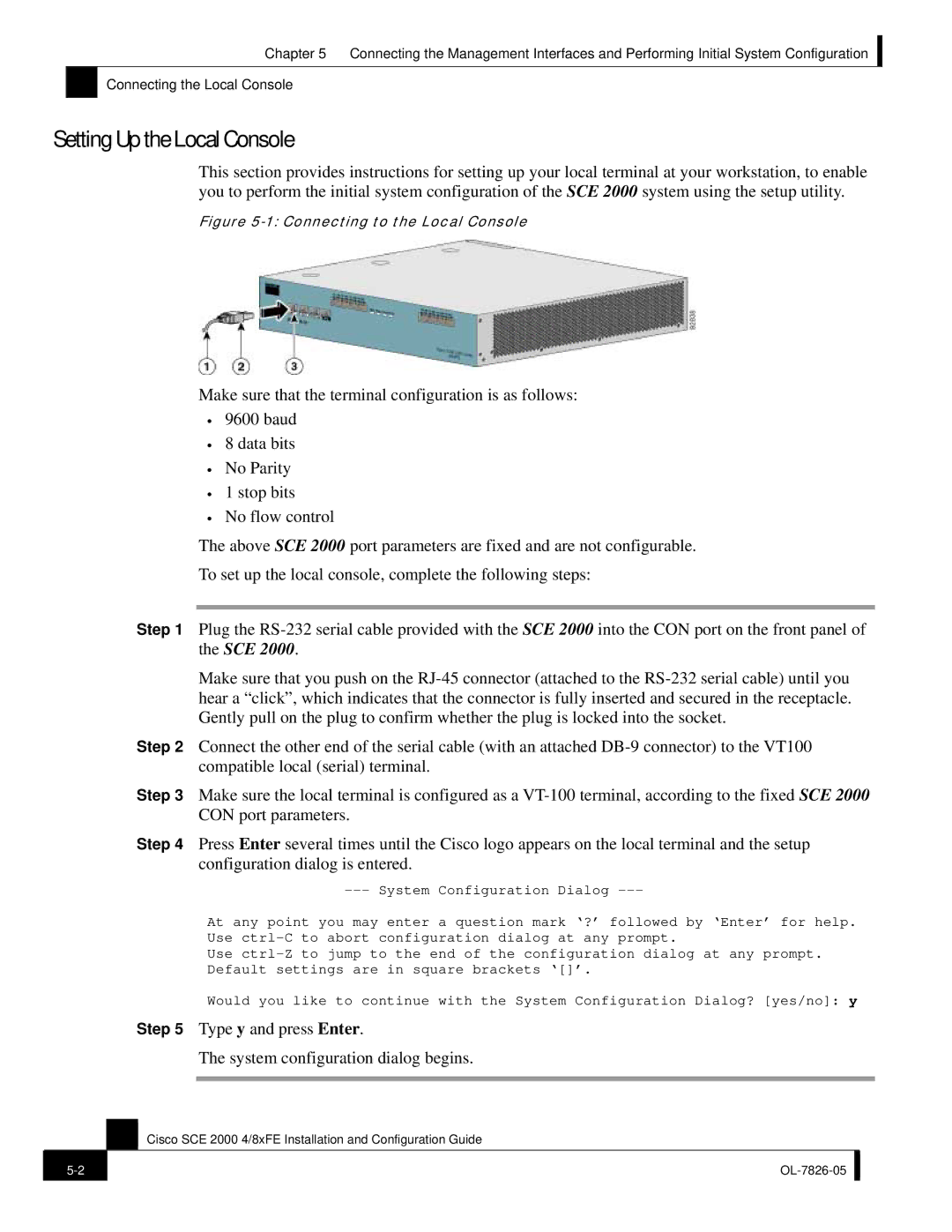 Cisco Systems SCE 2000 4/8xFE Setting Up the Local Console, Type y and press Enter System configuration dialog begins 