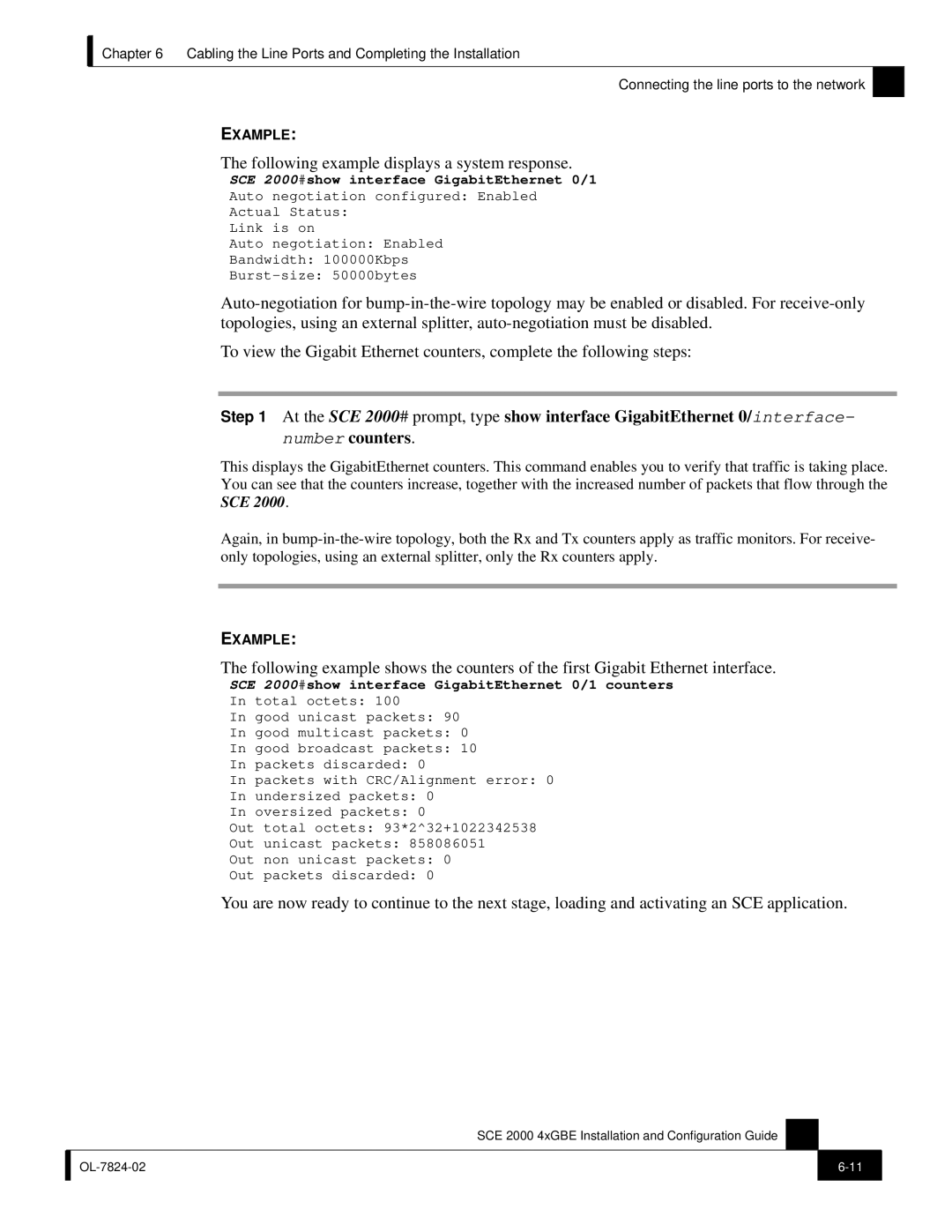 Cisco Systems SCE 2000 4xGBE Following example displays a system response, SCE 2000#show interface GigabitEthernet 0/1 