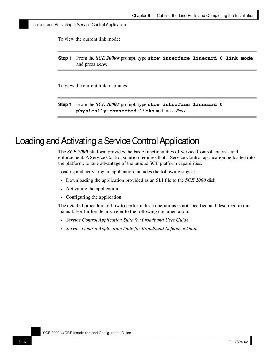 Cisco Systems SCE 2000 4xGBE manual Loading and Activating a Service Control Application, To view the current link mode 