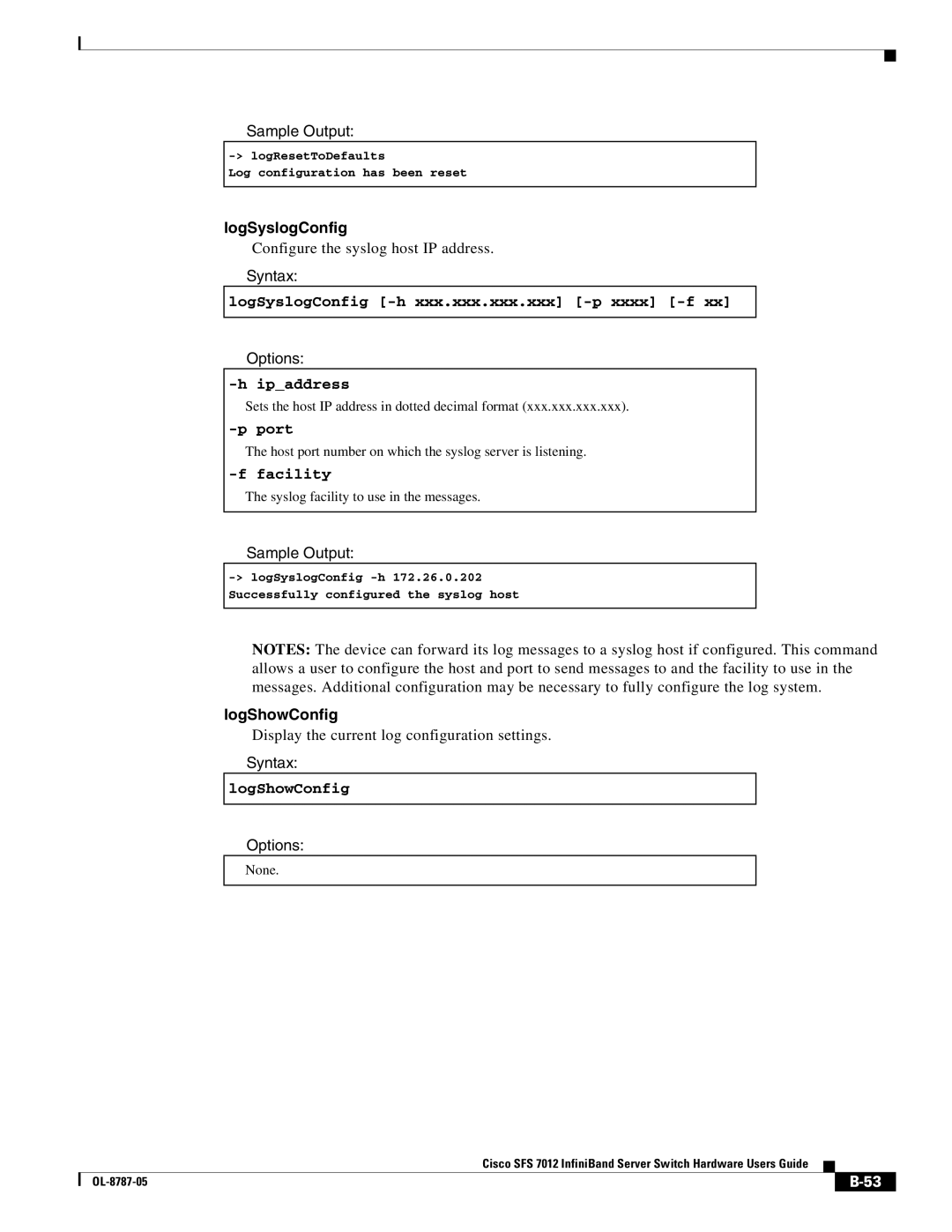 Cisco Systems SFS 7012 manual LogSyslogConfig -h xxx.xxx.xxx.xxx -p xxxx -f, Facility, LogShowConfig 