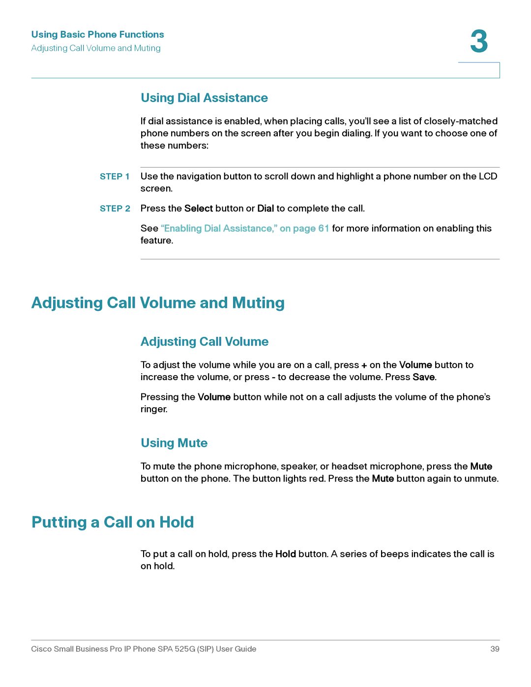 Cisco Systems SPA 525G manual Adjusting Call Volume and Muting, Putting a Call on Hold, Using Dial Assistance, Using Mute 