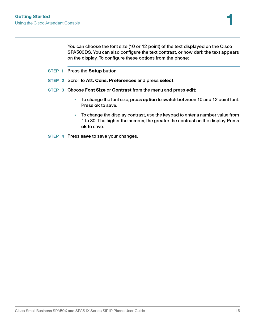 Cisco Systems SPA512G, SPA514G, SPA504G, SPA509G, SPA502G, SPA501G, SPA508G Scroll to Att. Cons. Preferences and press select 