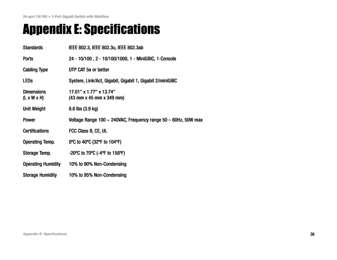 Cisco Systems SRW224 manual Appendix E Specifications, Voltage Range 100 ~ 240VAC, Frequency range 50 - 60Hz, 50W max 