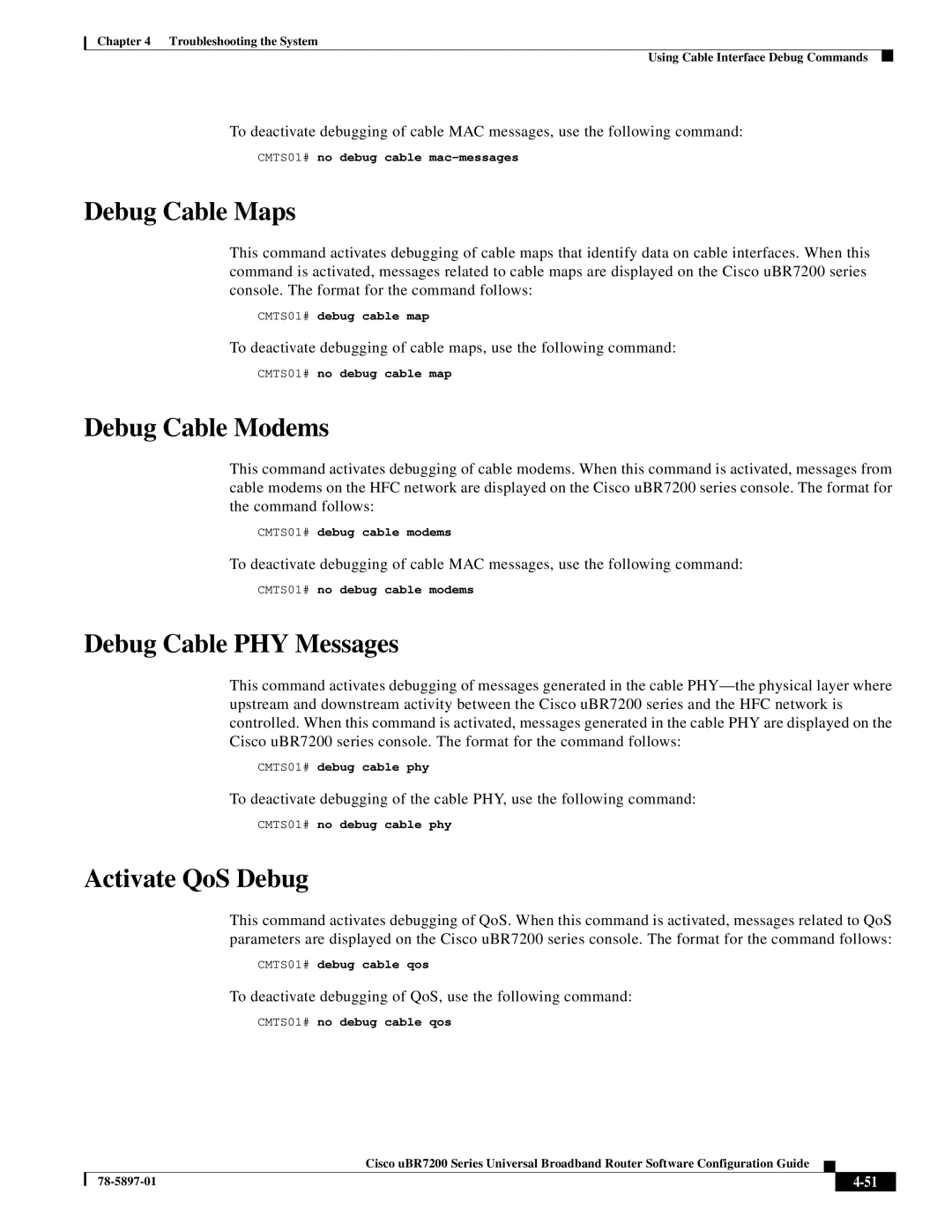 Cisco Systems uBR7200 Series manual Debug Cable Maps, Debug Cable Modems, Debug Cable PHY Messages, Activate QoS Debug 