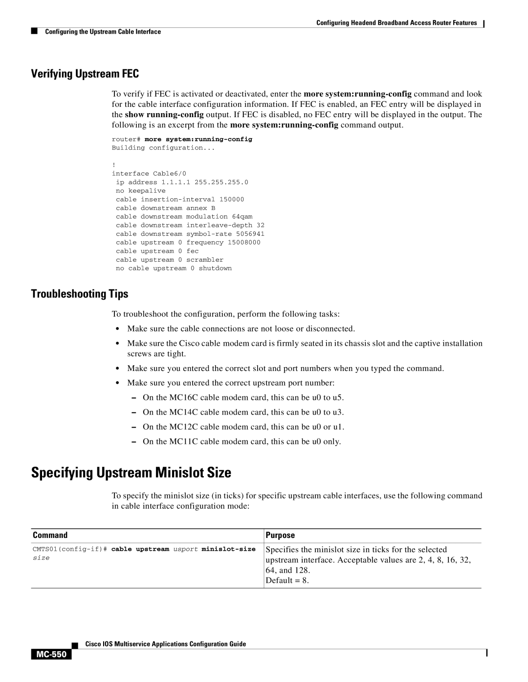 Cisco Systems uBR7200 Specifying Upstream Minislot Size, Verifying Upstream FEC, MC-550, Router# more systemrunning-config 