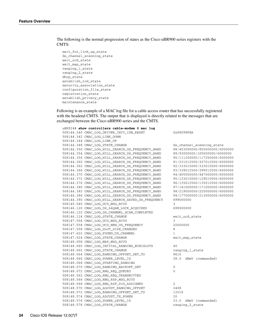 Cisco Systems UBR900 specifications Waitforlinkupstate, UBR924# show controllers cable-modem 0 mac log 