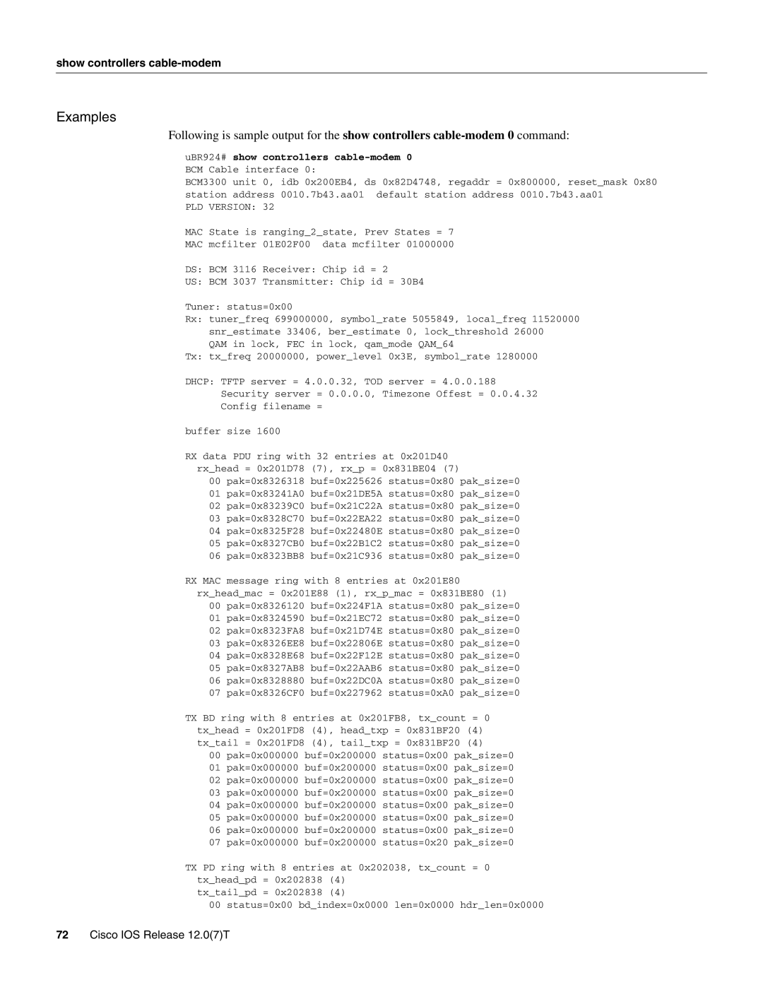 Cisco Systems UBR900 specifications Show Controllers cable-modem, Transmitter Chip id = 30B4 Tuner status=0x00 