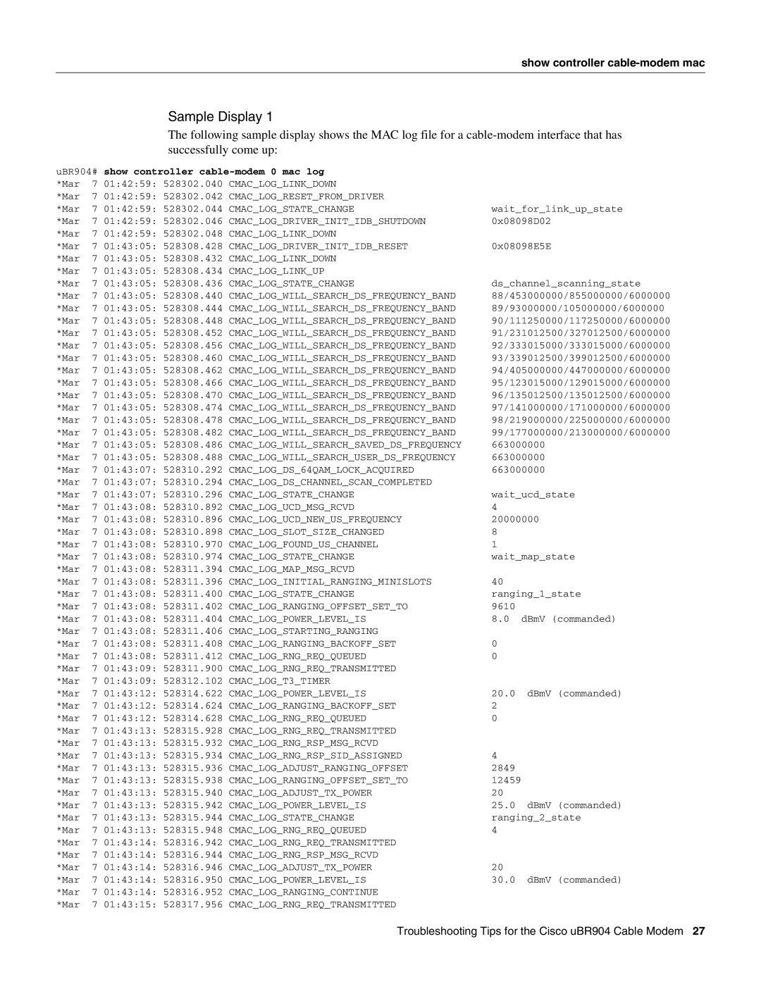 Cisco Systems UBR904 manual Show controller cable-modem mac, 014259 528302.046 Cmaclogdriverinitidbshutdown 