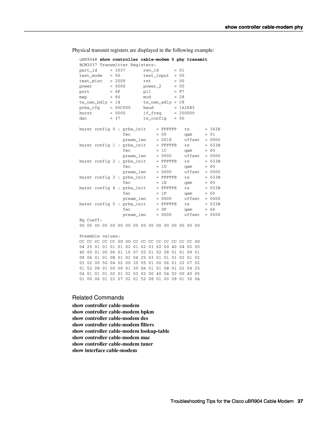 Cisco Systems UBR904 manual Related Commands, Physical transmit registers are displayed in the following example 