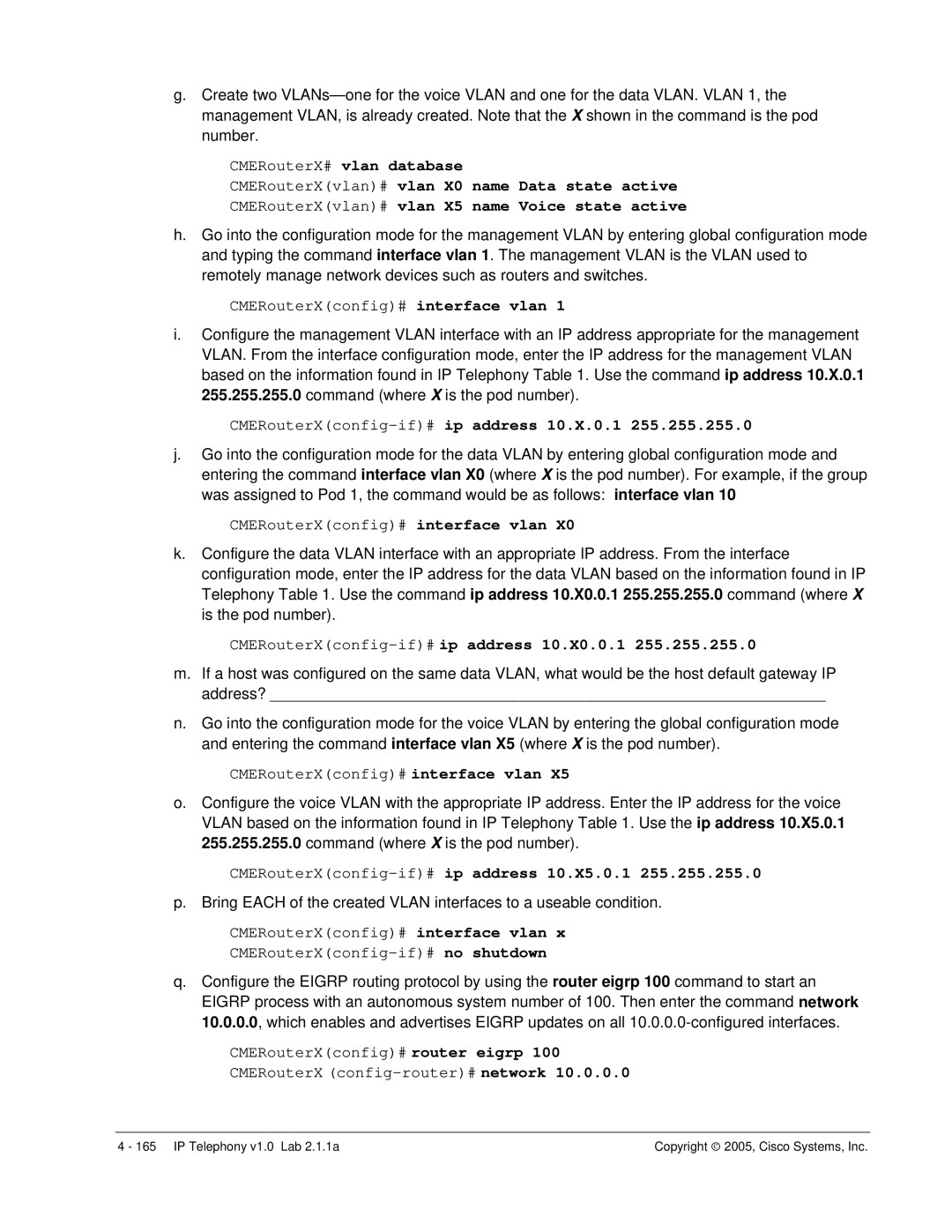 Cisco Systems v1.0 manual CMERouterXconfig# interface vlan, CMERouterXconfig-if#ip address 10.X.0.1 