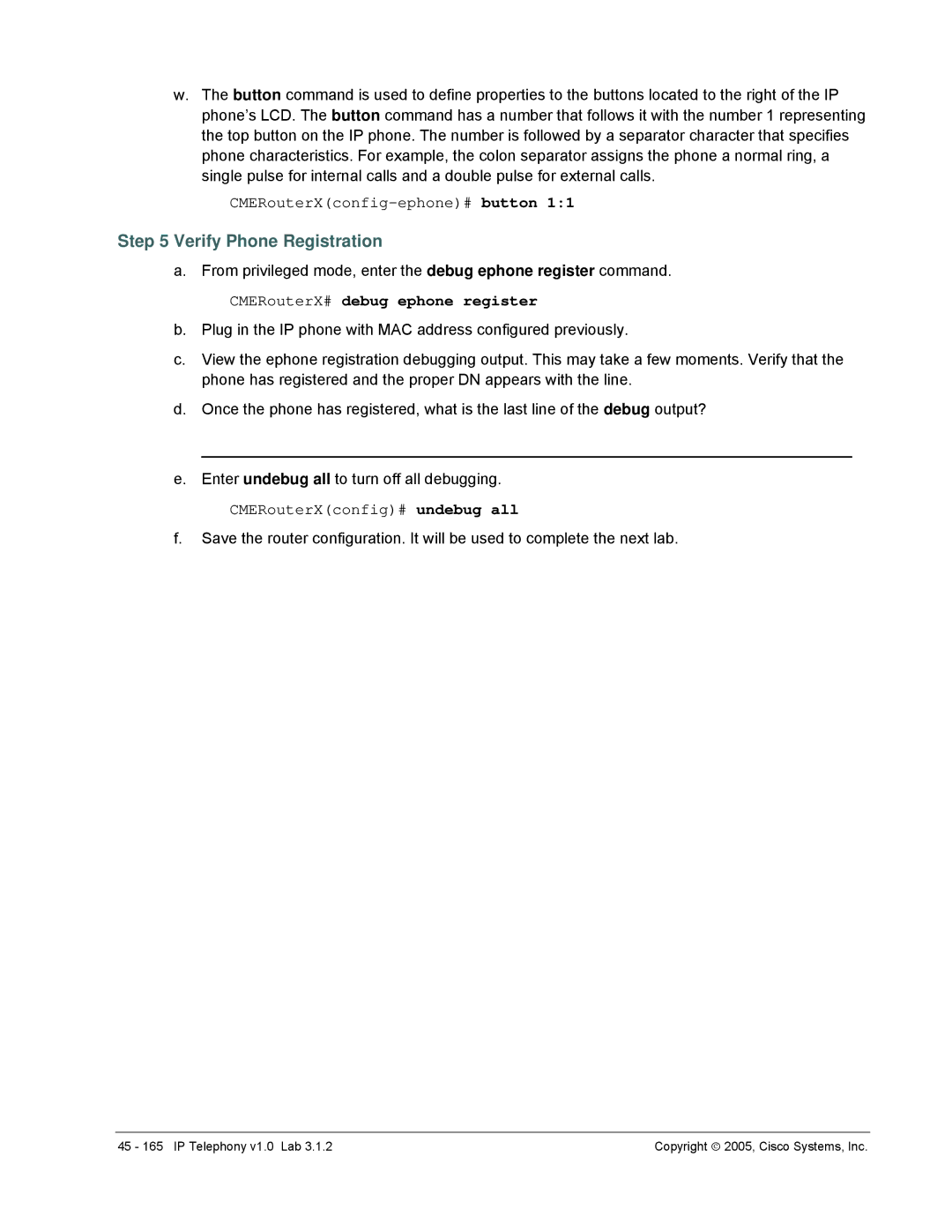 Cisco Systems v1.0 manual Verify Phone Registration, CMERouterXconfig-ephone# button, CMERouterX# debug ephone register 