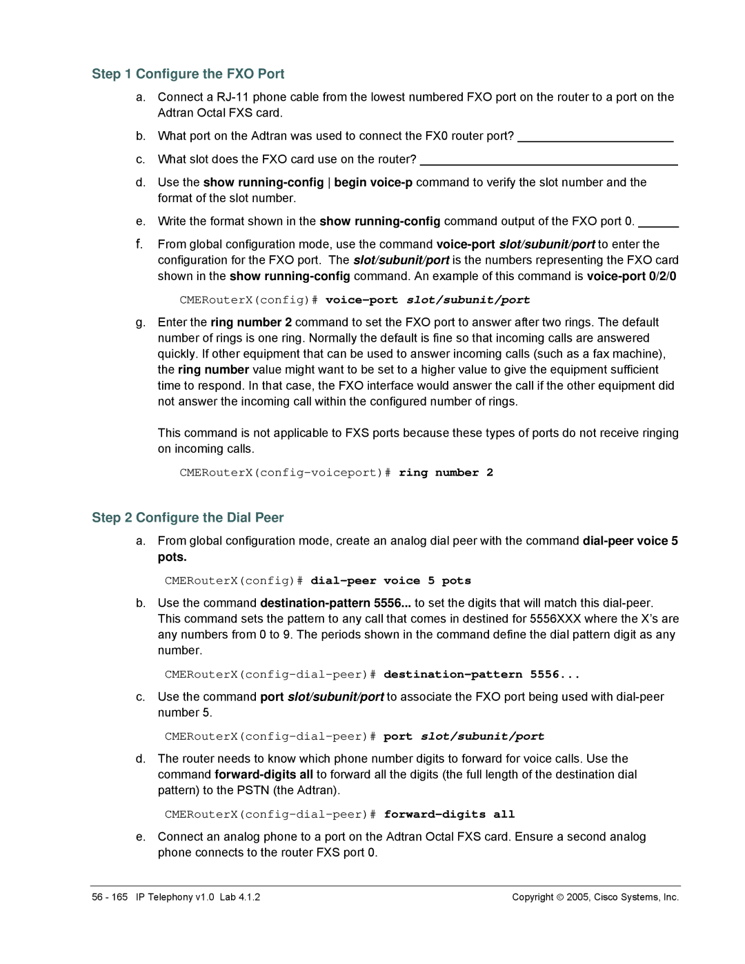 Cisco Systems v1.0 manual Configure the FXO Port, Configure the Dial Peer, CMERouterXconfig# dial-peer voice 5 pots 