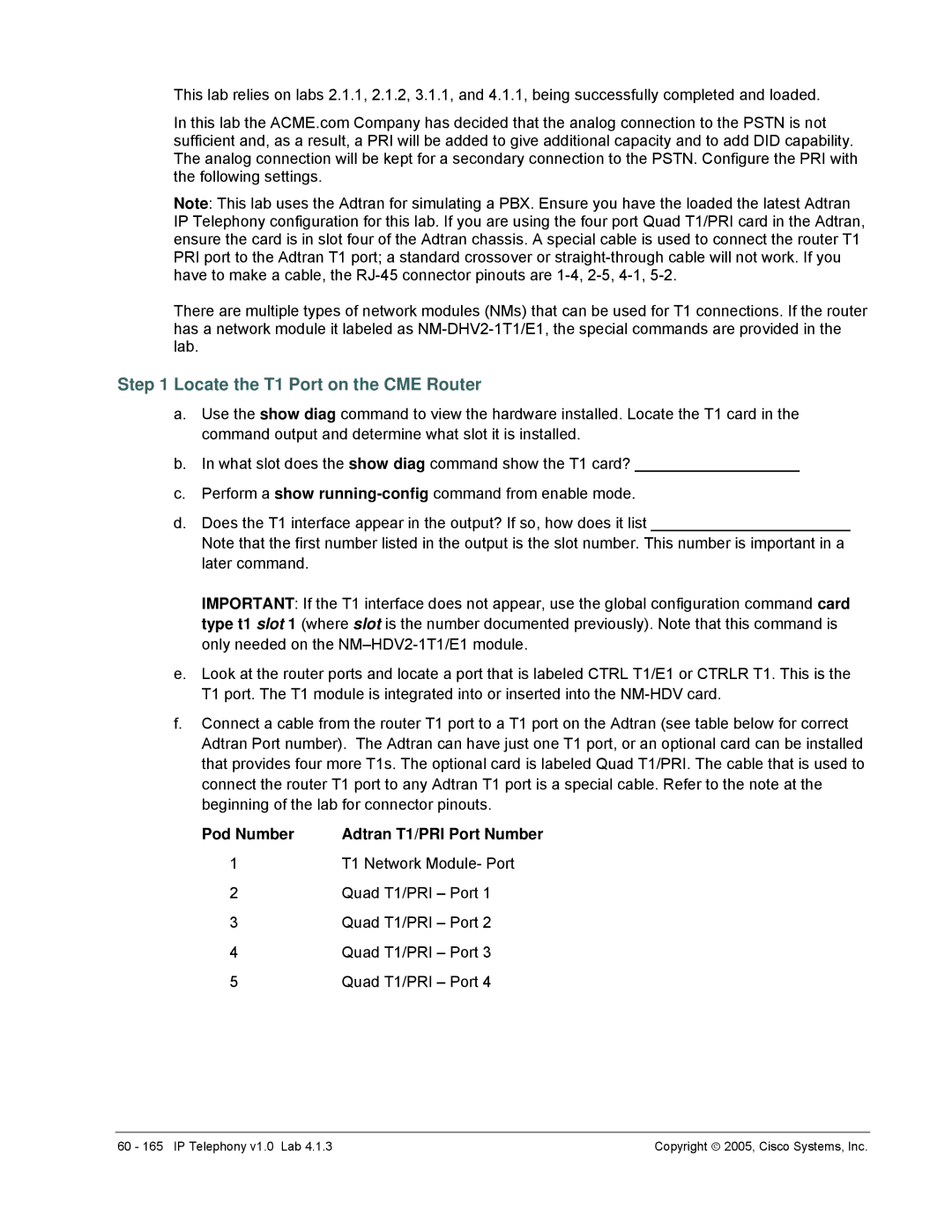 Cisco Systems v1.0 manual Locate the T1 Port on the CME Router, Pod Number Adtran T1/PRI Port Number 