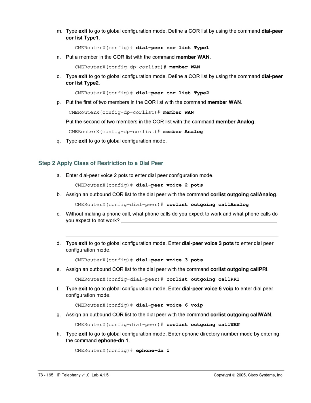 Cisco Systems v1.0 manual Apply Class of Restriction to a Dial Peer, CMERouterXconfig# dial-peer cor list Type1 