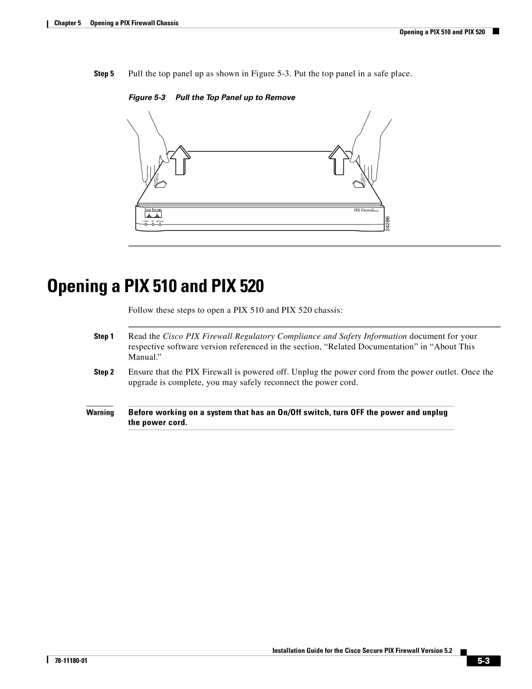 Cisco Systems Version 5.2 78-11180-01 Opening a PIX 510 and PIX, Follow these steps to open a PIX 510 and PIX 520 chassis 