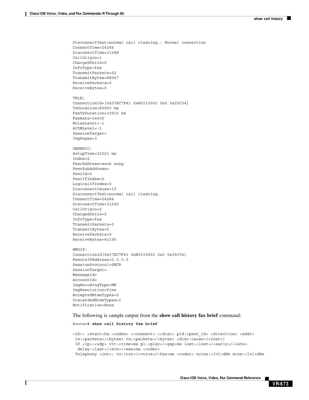 Cisco Systems VR-561 manual VR-673, Router# show call history fax brief 