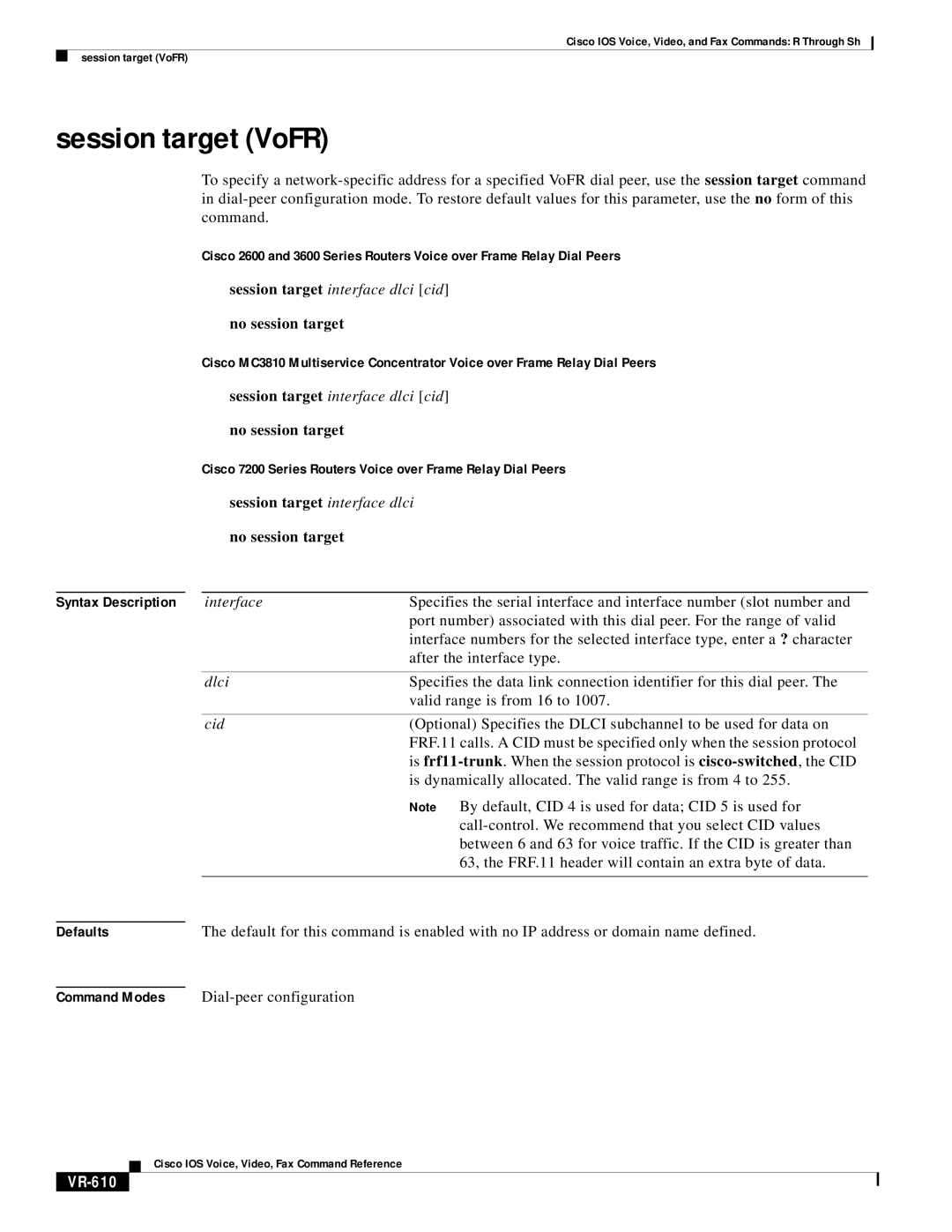 Cisco Systems VR-561 manual Session target VoFR, Cisco 7200 Series Routers Voice over Frame Relay Dial Peers, VR-610 