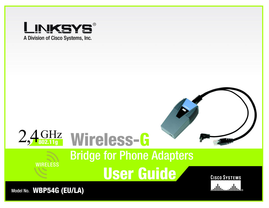 Cisco Systems manual User Guide, 2,4 802 GHz .11g Wireless- G, Bridge for Phone Adapters, Model No. WBP54G EU/LA 