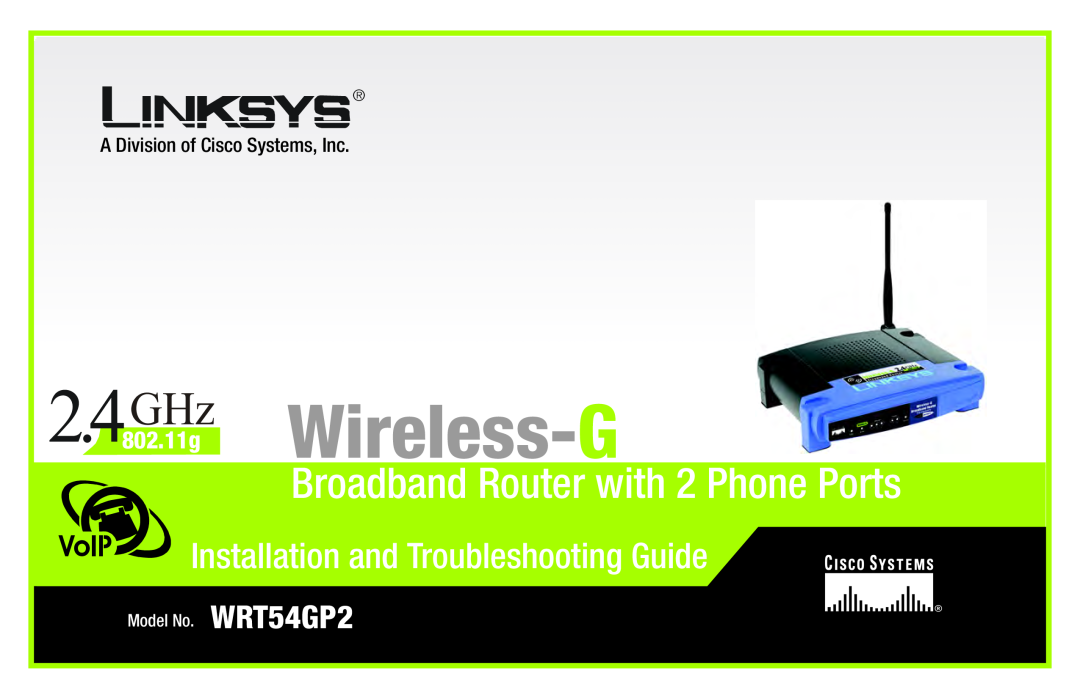 Cisco Systems WRT54GP2 manual Wireless- G, Broadband Router with 2 Phone Ports, Installation and Troubleshooting Guide 