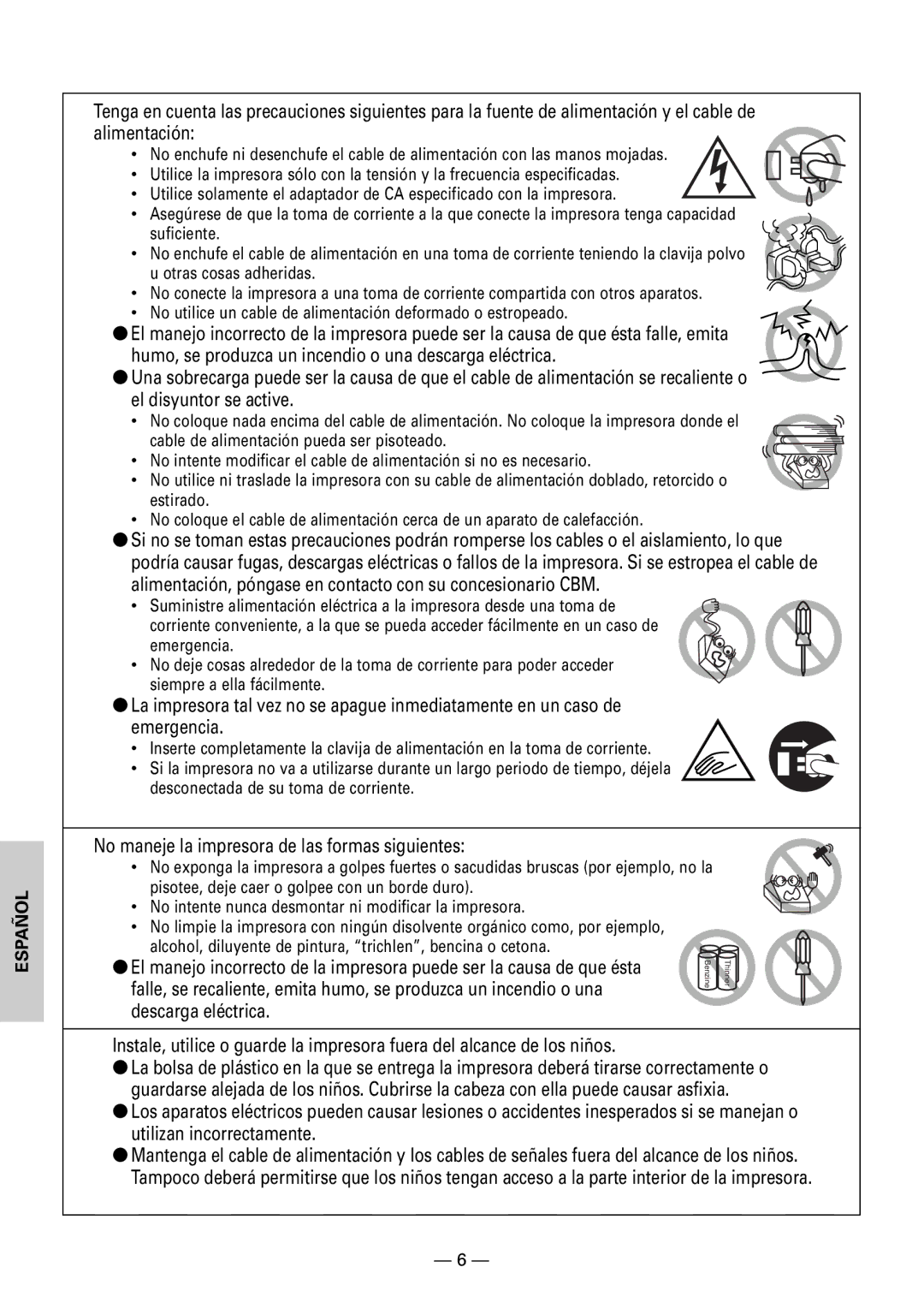 Citizen CBM1000II user manual No maneje la impresora de las formas siguientes 