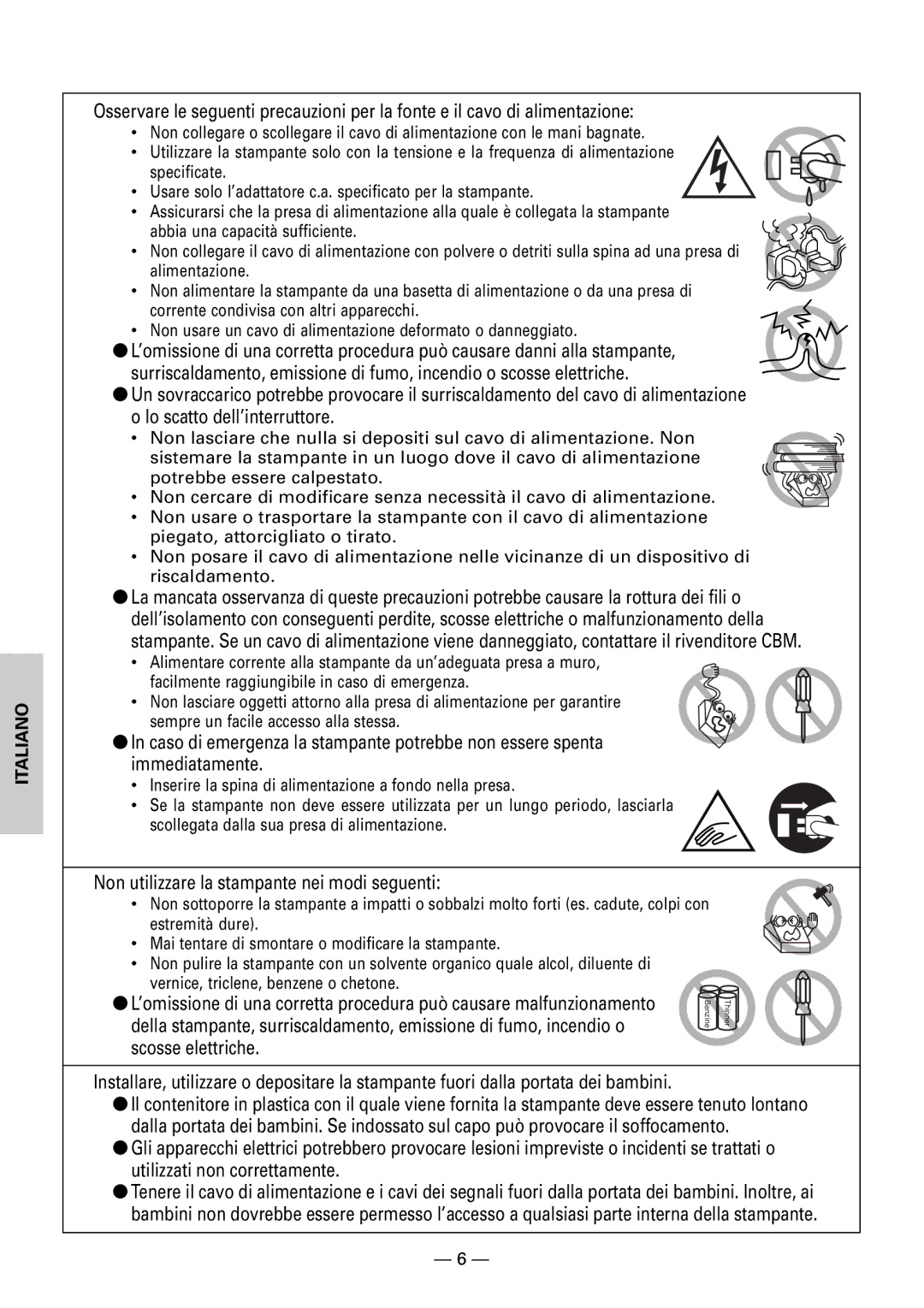 Citizen CBM1000II user manual Non utilizzare la stampante nei modi seguenti 