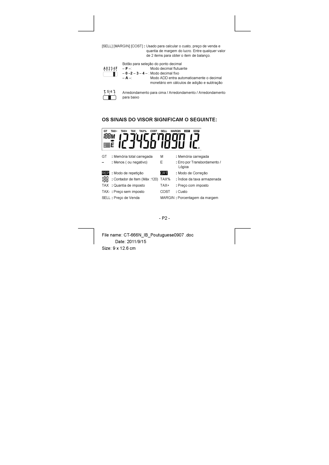 Citizen CT-666N manual OS Sinais do Visor Significam O Seguinte 