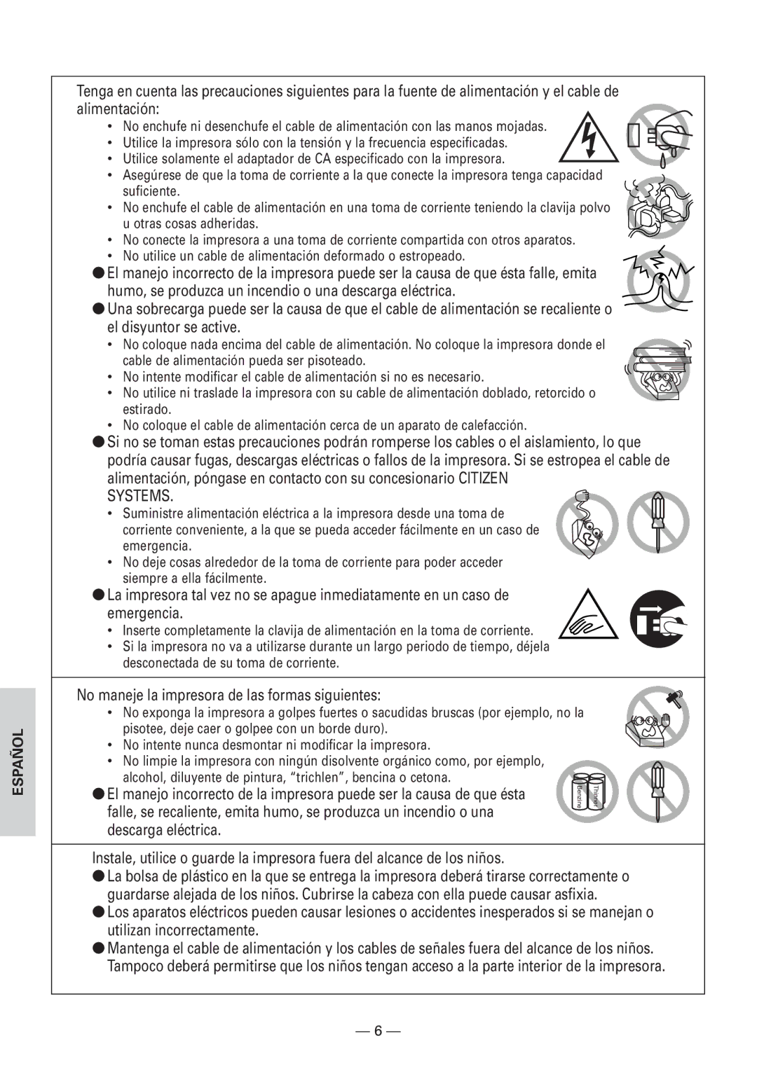 Citizen Systems CBM1000 user manual Systems, No maneje la impresora de las formas siguientes 