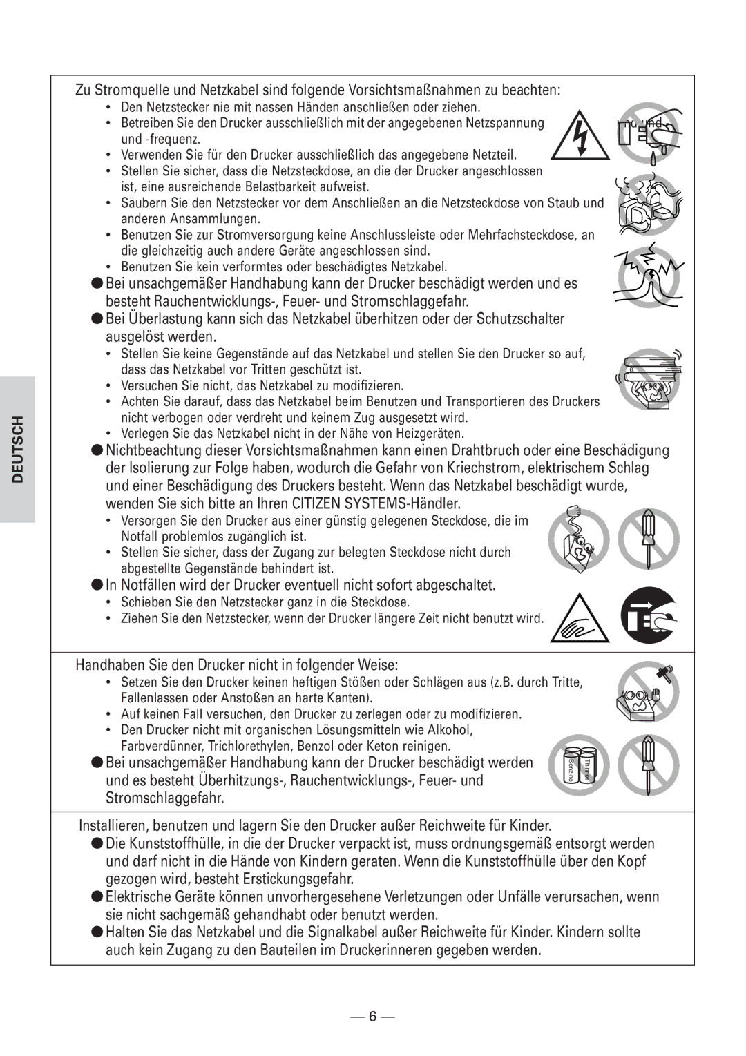 Citizen Systems CBM1000 user manual Handhaben Sie den Drucker nicht in folgender Weise 