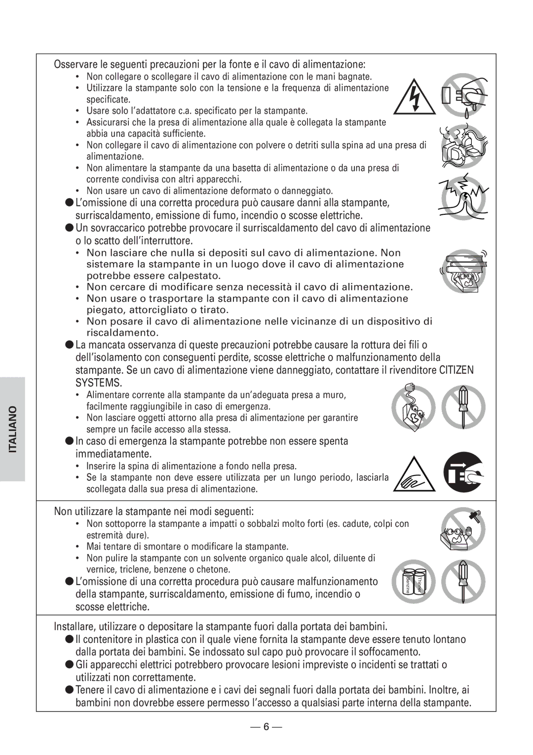 Citizen Systems CBM1000 user manual Non utilizzare la stampante nei modi seguenti 