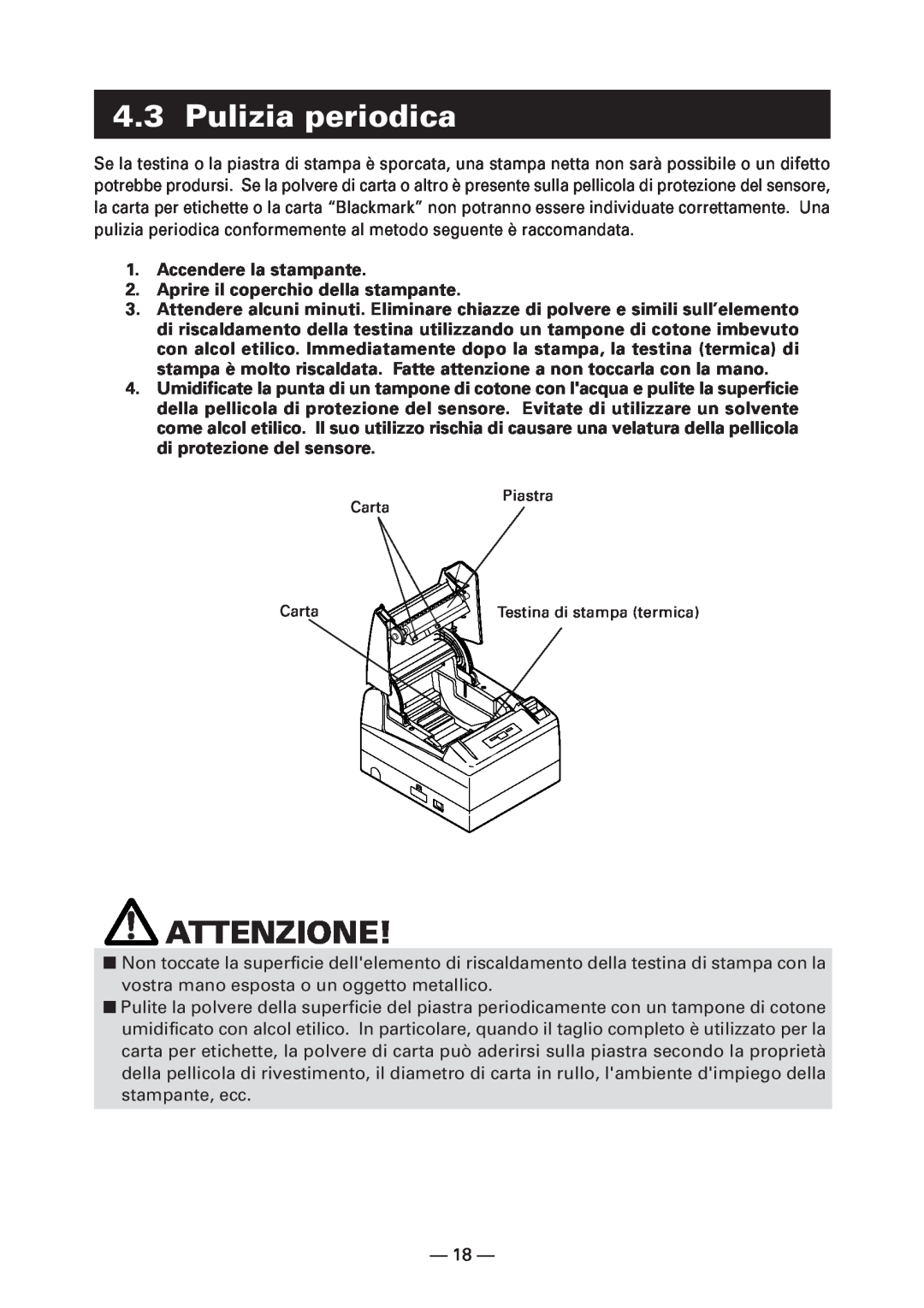 Citizen Systems CT-S4000L Pulizia periodica, Accendere la stampante 2. Aprire il coperchio della stampante, Attenzione 