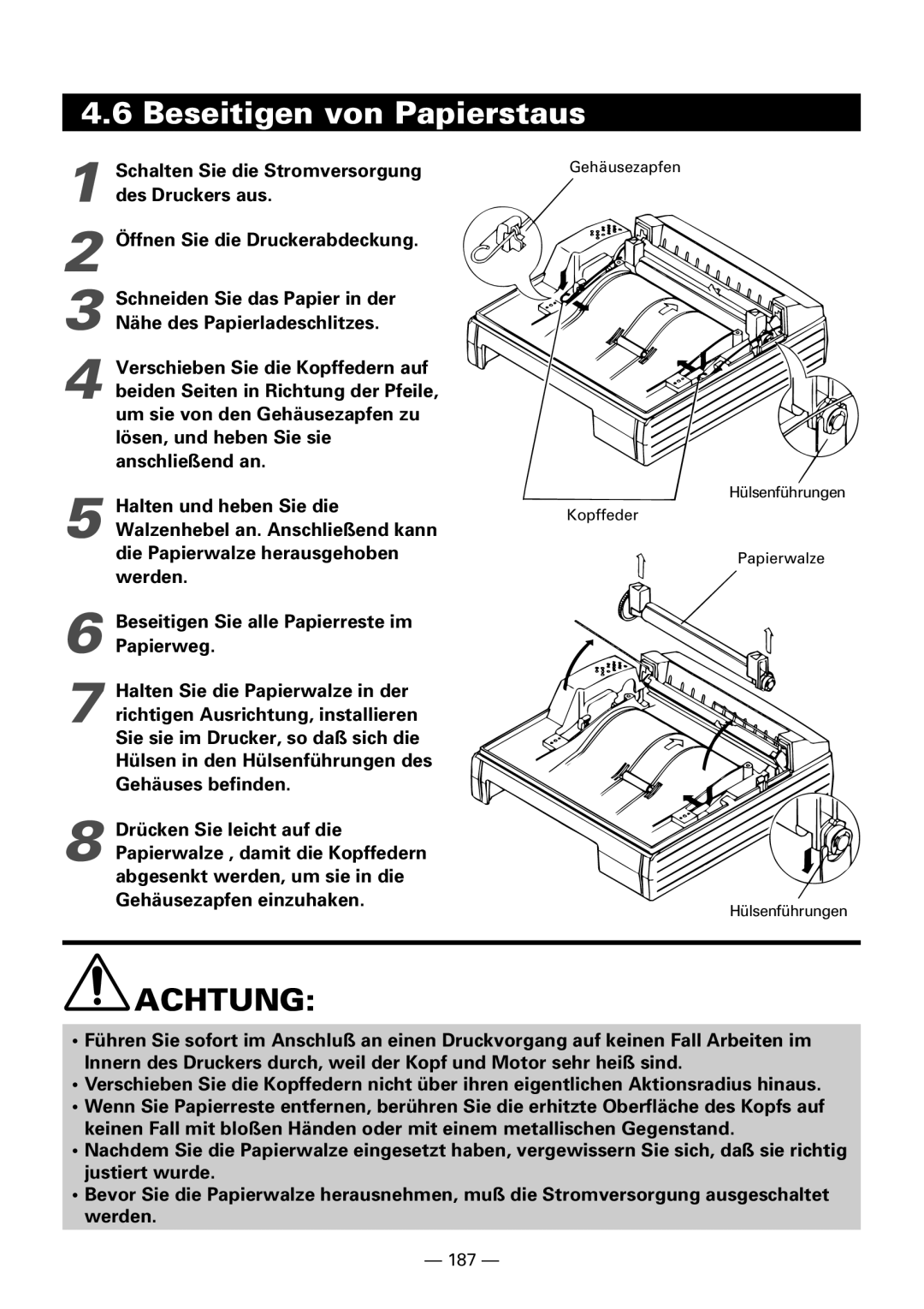 Citizen Systems iDP3240 Beseitigen von Papierstaus, Walzenhebel an. Anschließend kann, Die Papierwalze herausgehoben 