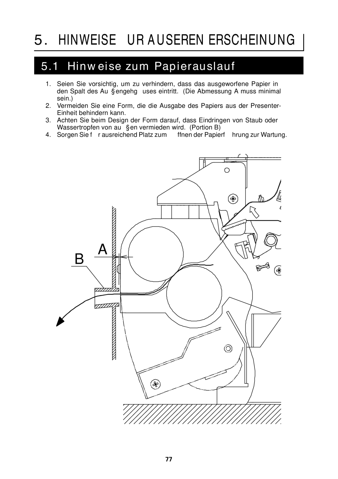 Citizen Systems PPU-700 user manual Hinweise ZUR Auseren Erscheinung, Hinweise zum Papierauslauf 