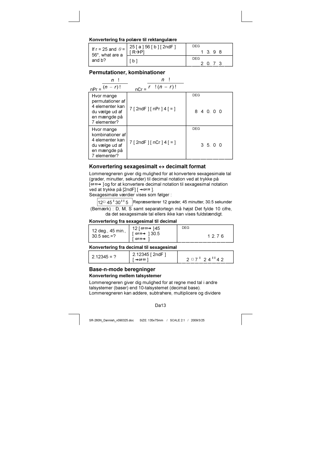 Citizen Systems SR-260N Permutationer, kombinationer, Konvertering sexagesimalt ↔ decimalt format, Base-n-mode beregninger 