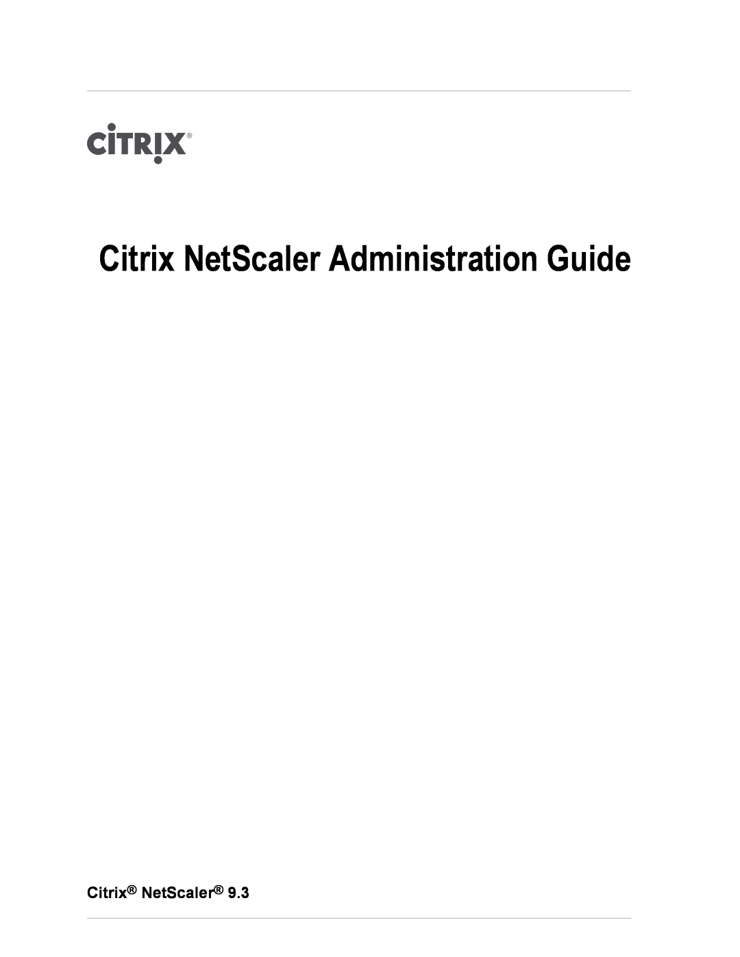 Citrix Systems CITRIX NETSCALER 9.3 manual Citrix NetScaler Administration Guide 