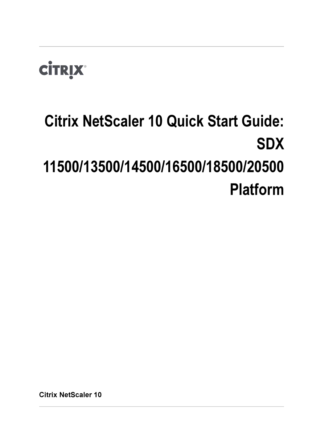 Citrix Systems SDX 16500, SDX 13500, SDX 11500, SDX 20500, SDX 18500, SDX 14500 quick start Citrix NetScaler 