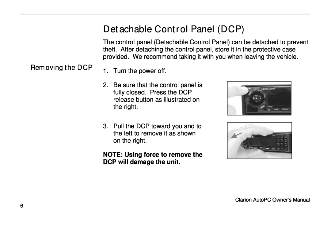 Clarion 310C Detachable Control Panel DCP, Removing the DCP, NOTE Using force to remove the, DCP will damage the unit 