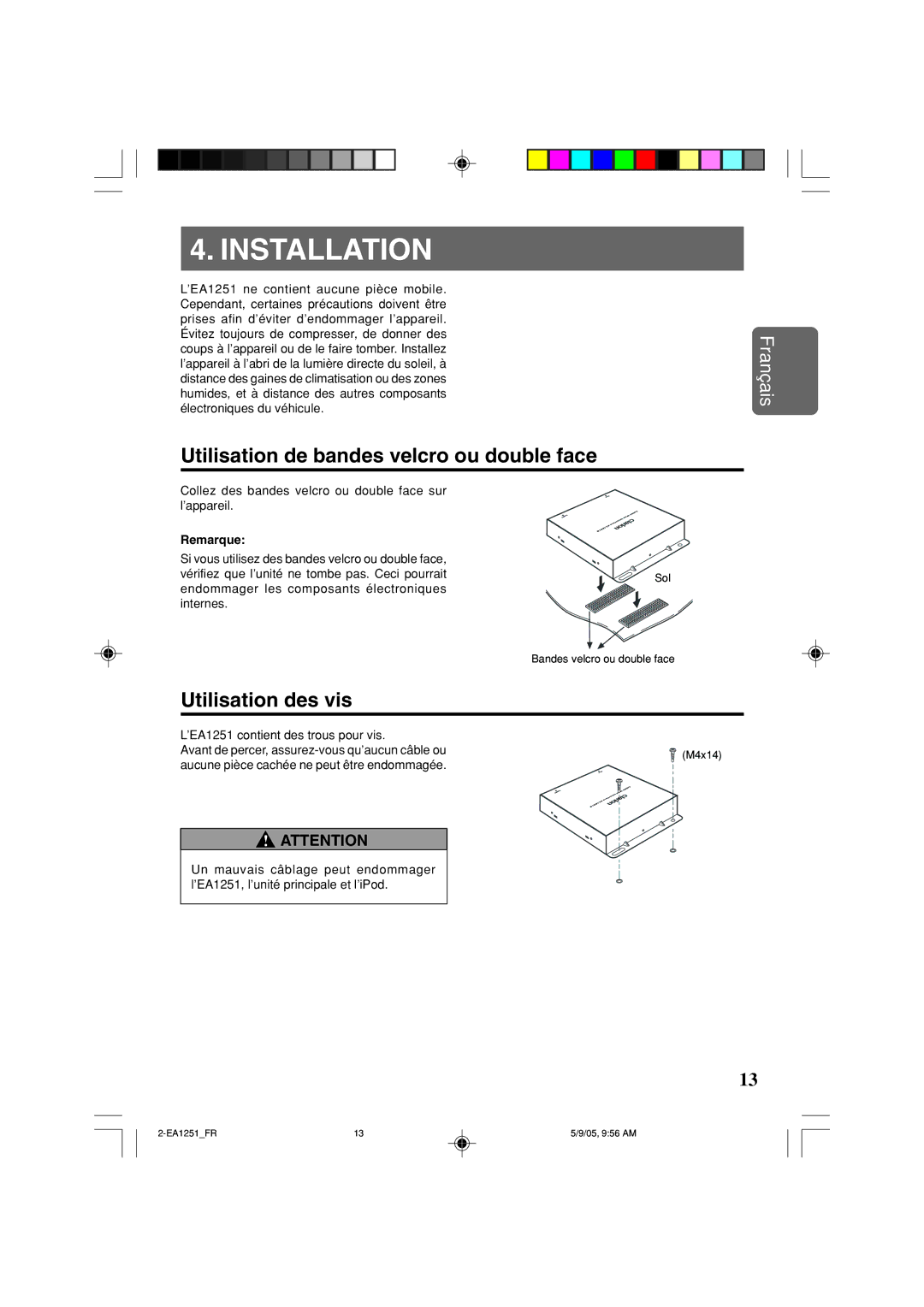 Clarion EA1251 owner manual Utilisation de bandes velcro ou double face, Utilisation des vis 