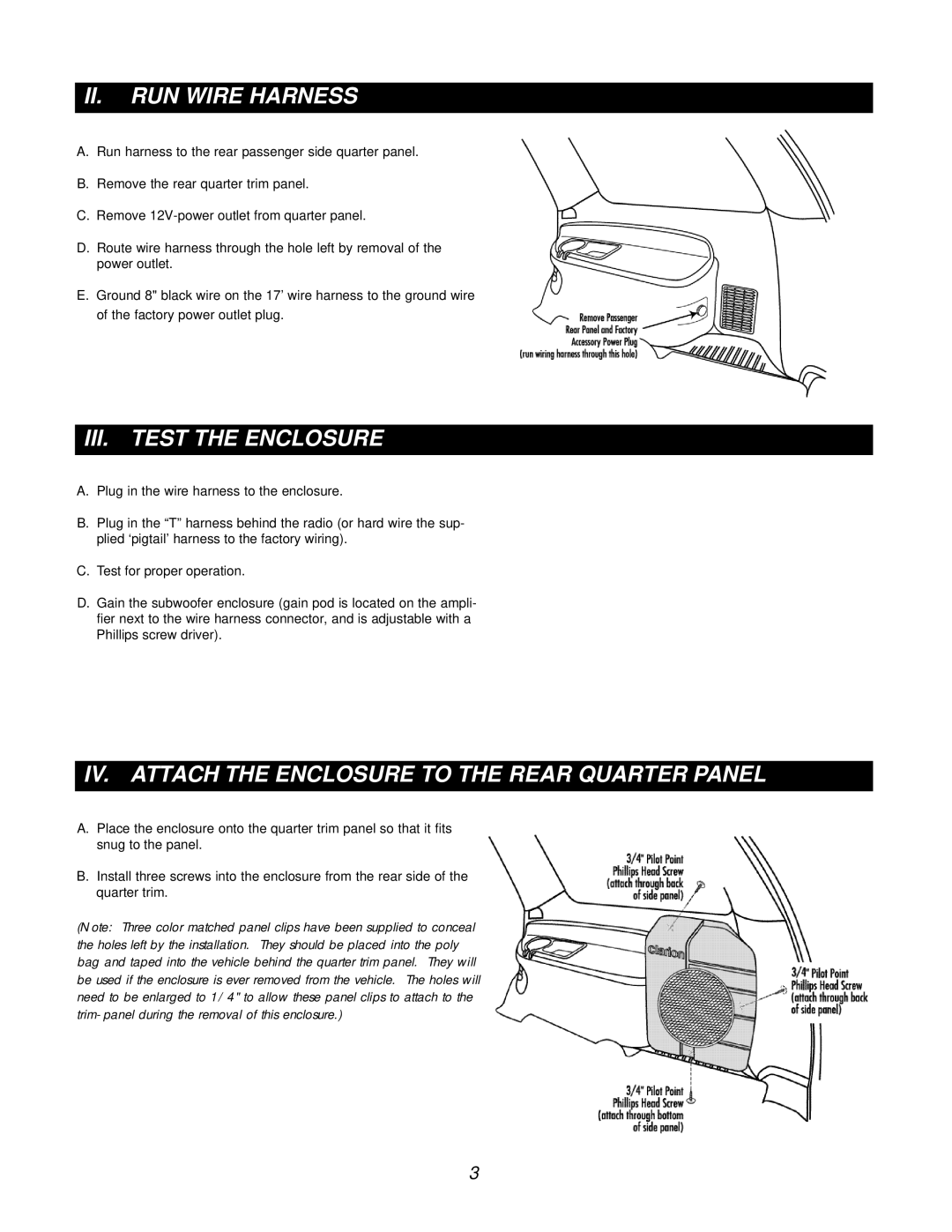 Clarion PSW-D-DGIG manual II. RUN Wire Harness, III. Test the Enclosure, IV. Attach the Enclosure to the Rear Quarter Panel 