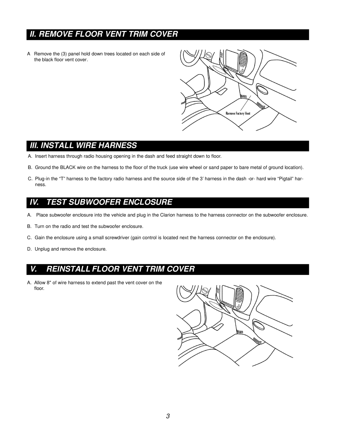 Clarion PSWFF150 manual II. Remove Floor Vent Trim Cover, III. Install Wire Harness, IV. Test Subwoofer Enclosure 