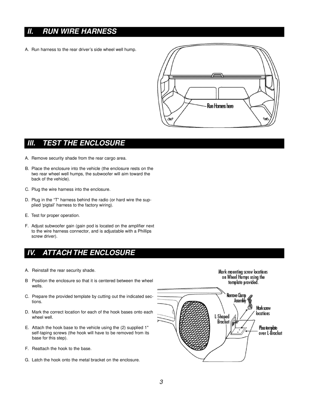 Clarion PSWJPGC manual II. RUN Wire Harness, III. Test the Enclosure, IV. Attach the Enclosure 