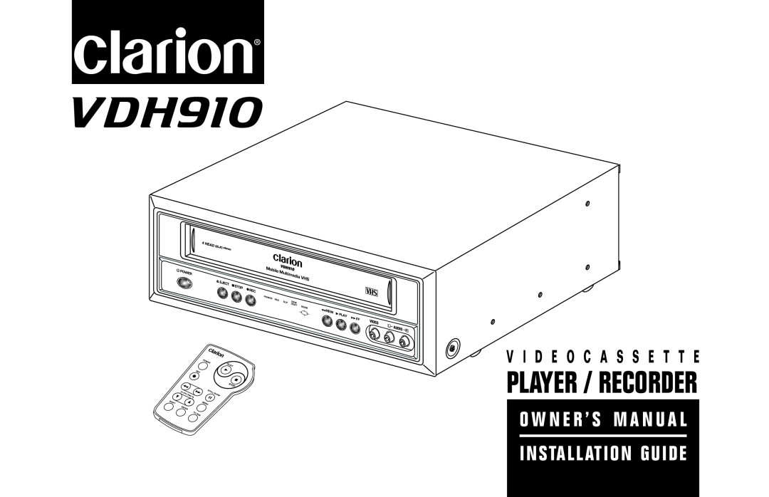 Clarion VDH910 owner manual Player / Recorder, O W N E R ’ S M A N U A L Installation Guide, V I D E O C A S S E T T E 