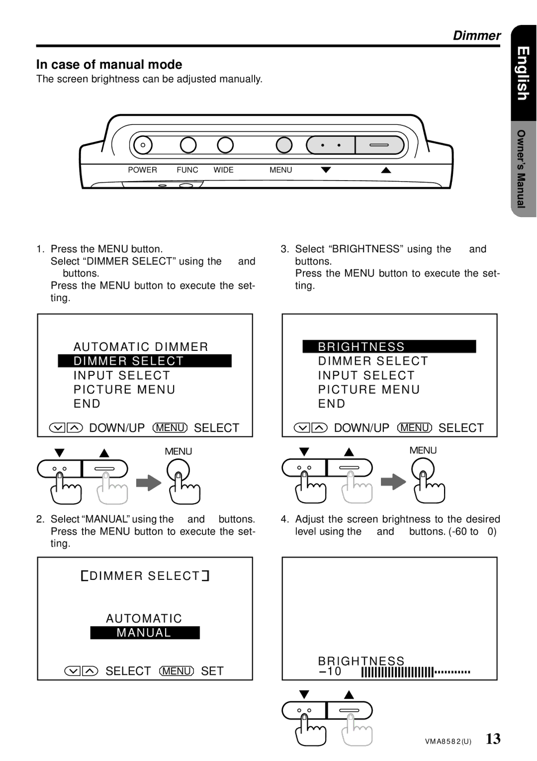 Clarion VMA8582 owner manual Case of manual mode, Dimmer Select, Brightness, Manual 