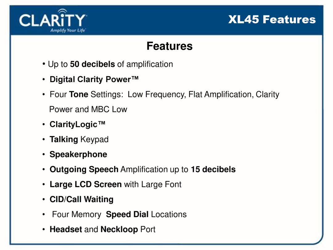 Clarity 54500001 manual XL45 Features 