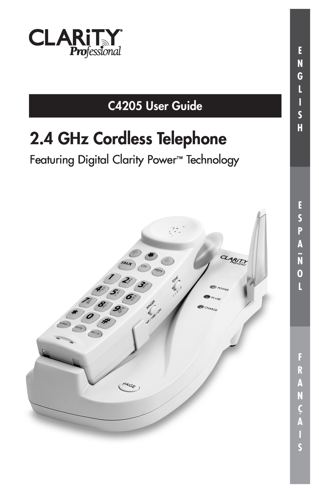 Clarity manual GHz Cordless Telephone, C4205 User Guide, Featuring Digital Clarity Power Technology, Ç A I S, R A N 
